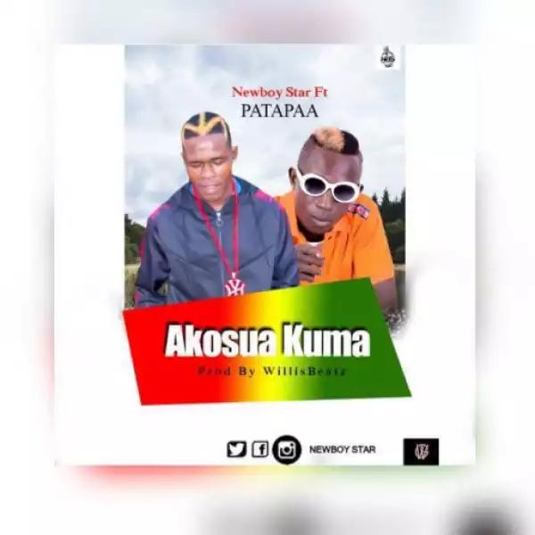 Newboy Star - Akosua Kuma ft Patapaa